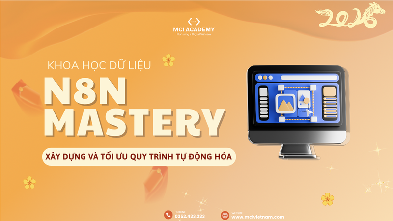N8N MASTERY: XÂY DỰNG VÀ TỐI ƯU QUY TRÌNH TỰ ĐỘNG HÓA